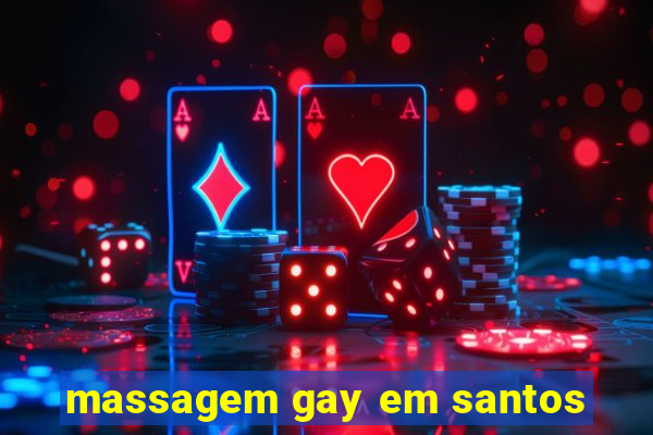 massagem gay em santos